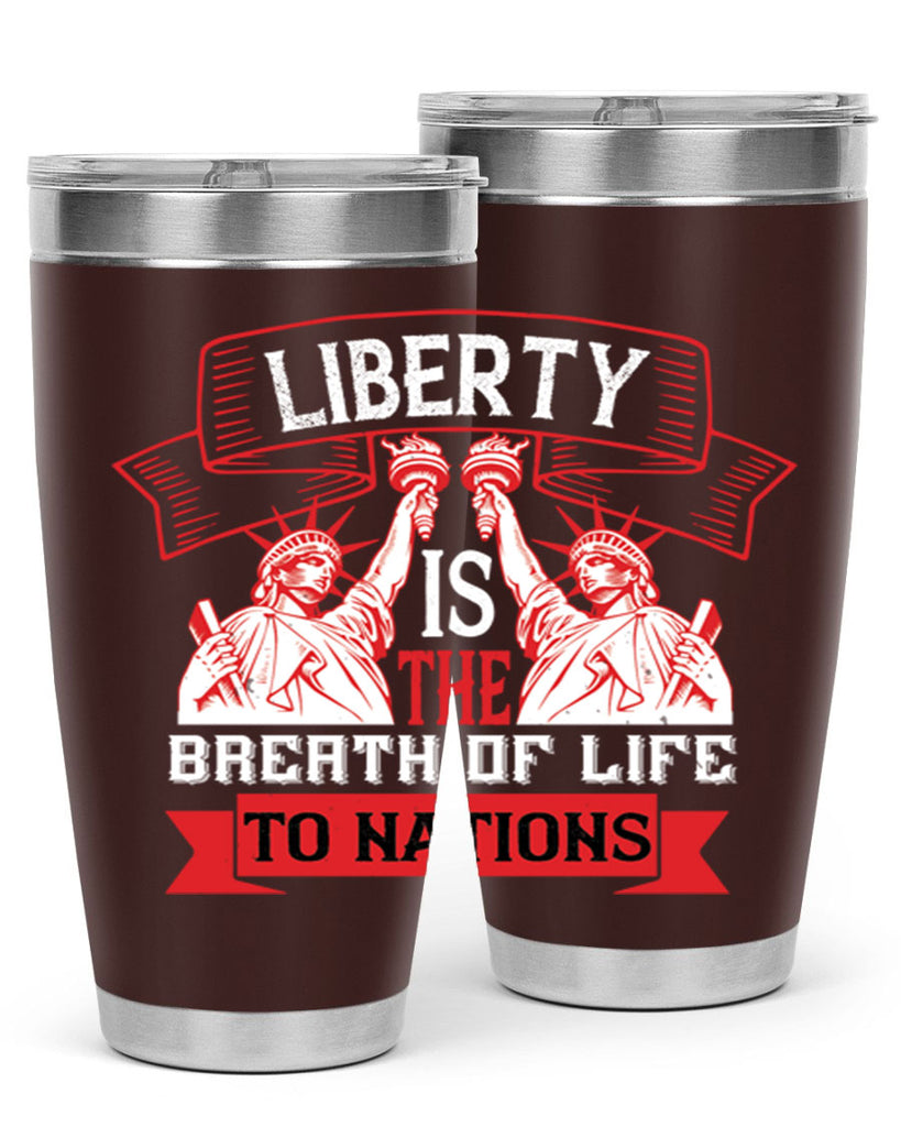Liberty is the breath of life to nations Style 129#- Fourt Of July- Tumbler
