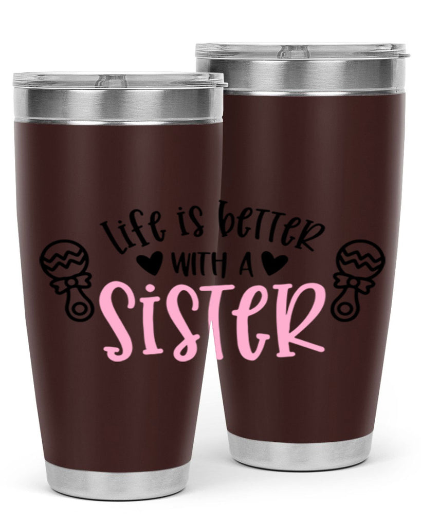 Life Is Better With A Sister Style 71#- baby- tumbler