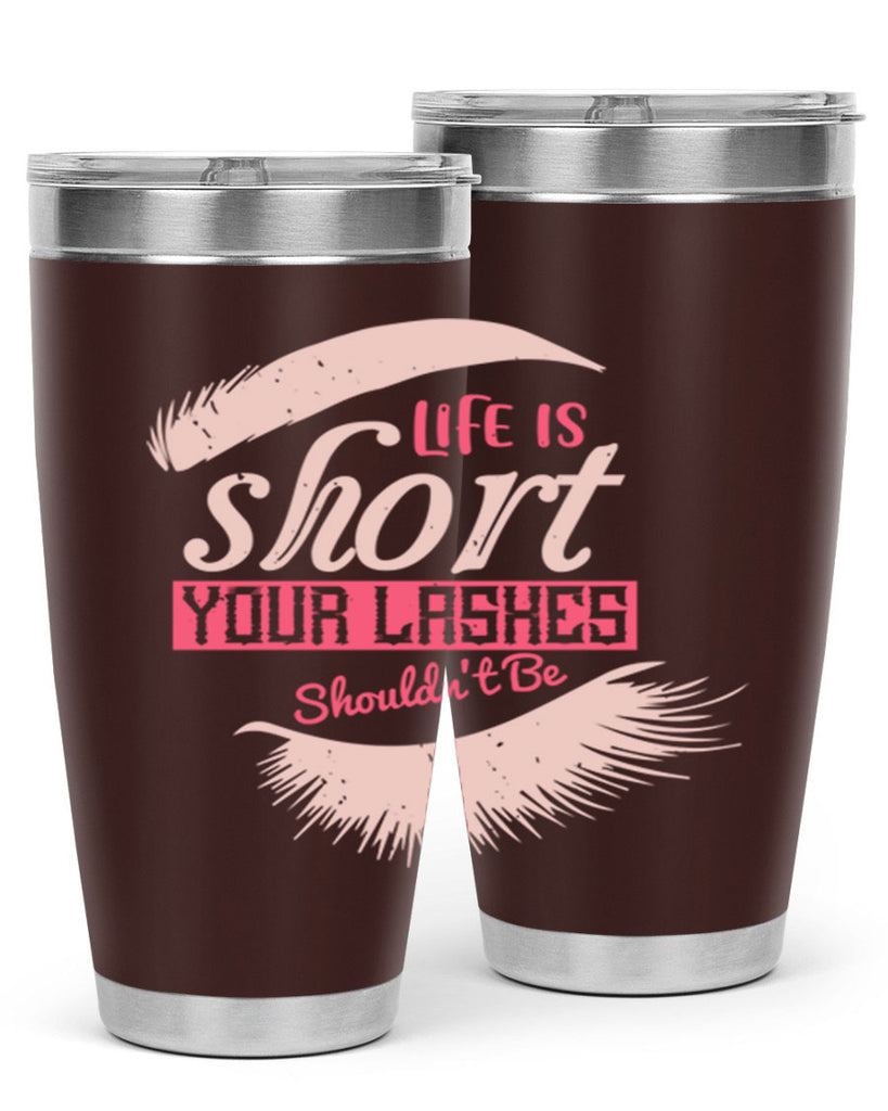 Life is short Your lashes shouldnt be Style 198#- make up- Tumbler