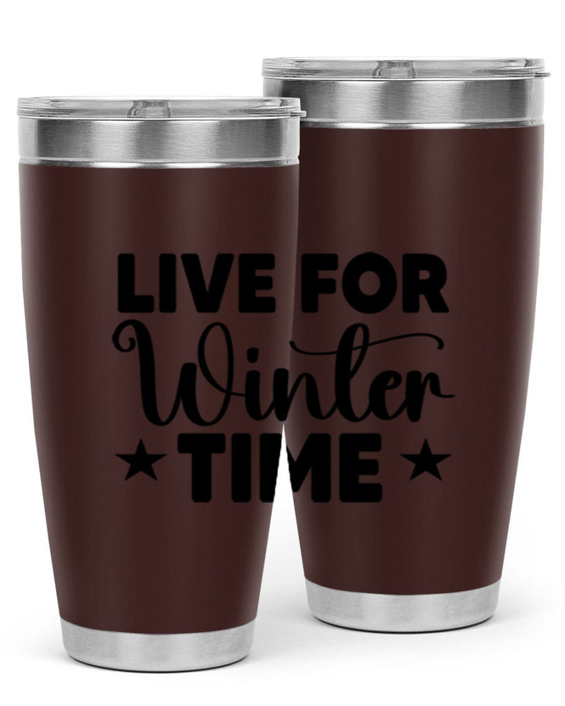 Live for Winter Time 307#- winter- Tumbler