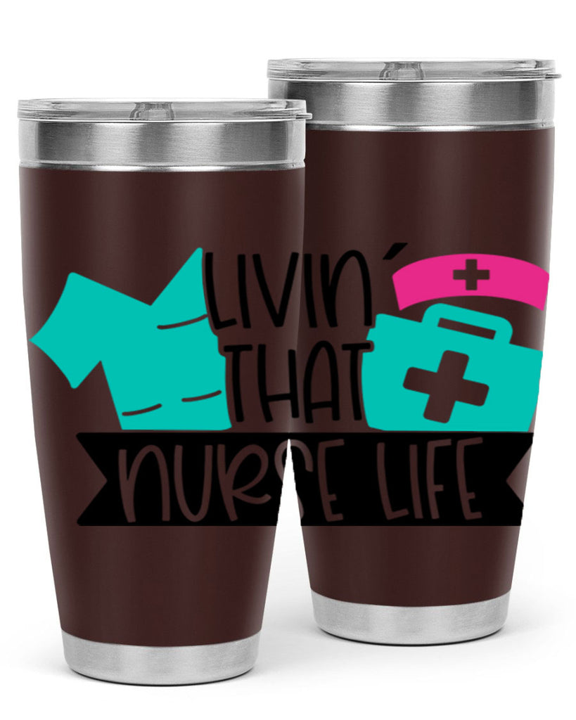 Livin That Nurse Life Style Style 139#- nurse- tumbler