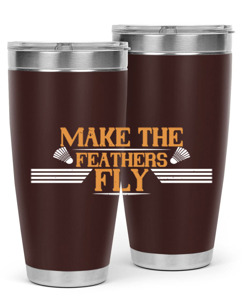 Make the feathers fly 1972#- badminton- Tumbler