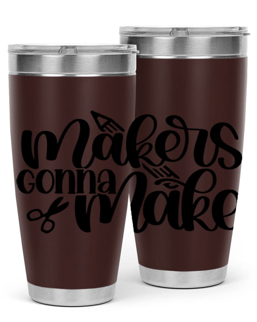 Makers Gonna Make 11#- crafting- Tumbler
