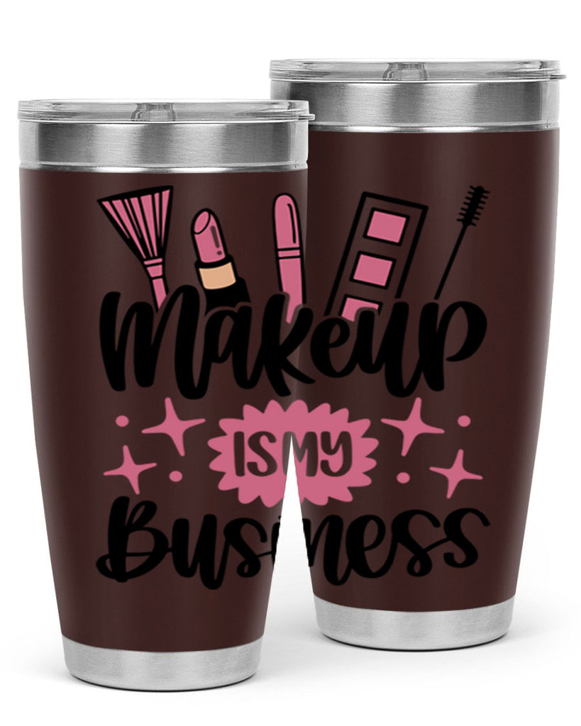 Makeup Is My business Style 46#- make up- Tumbler