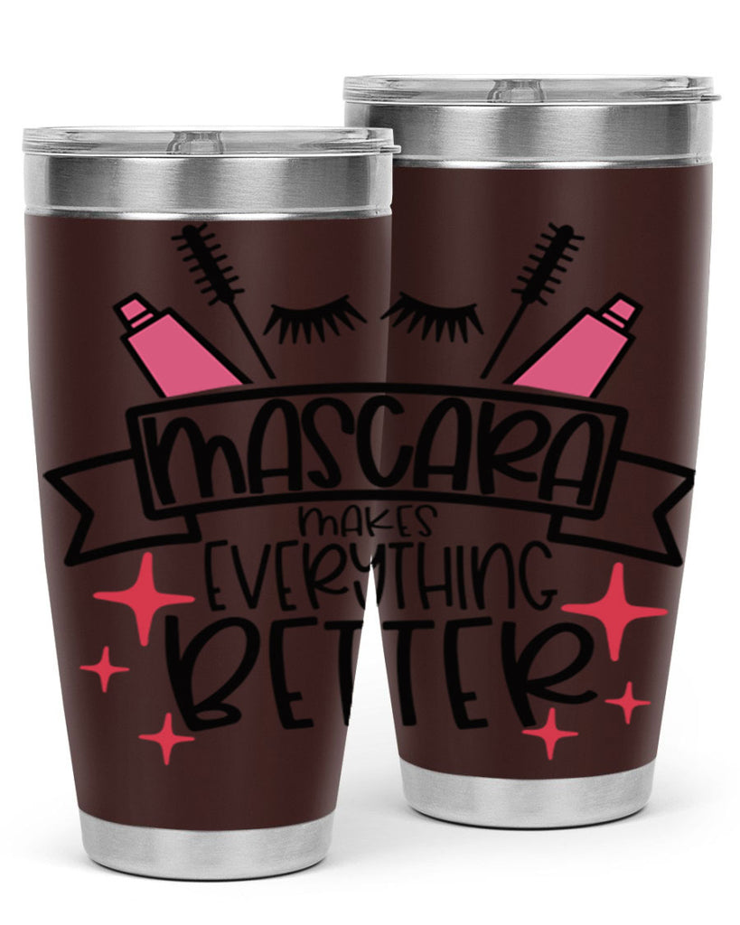 Mascara Makes Everything Better Style 40#- make up- Tumbler