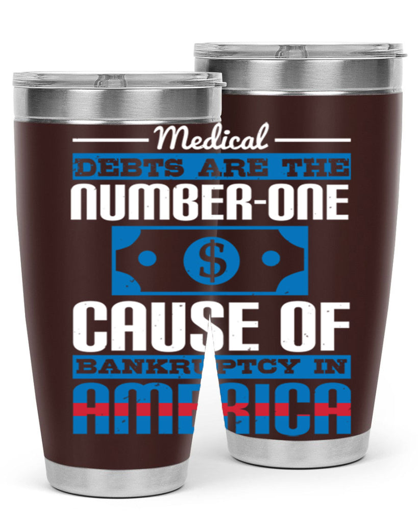 Medical debts are the numberone cause of bankruptcy in America Style 35#- medical- tumbler