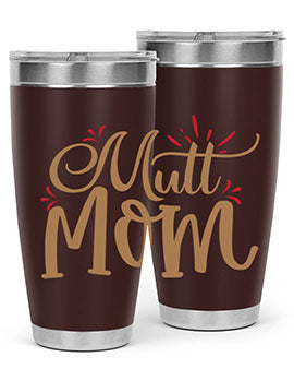 Mutt Mom Style 69#- dog- Tumbler