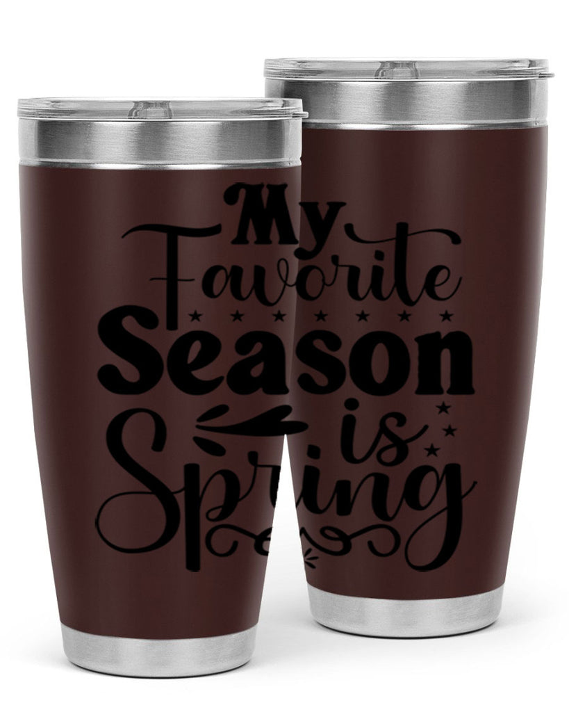 My Favorite Season Is Spring 341#- spring- Tumbler