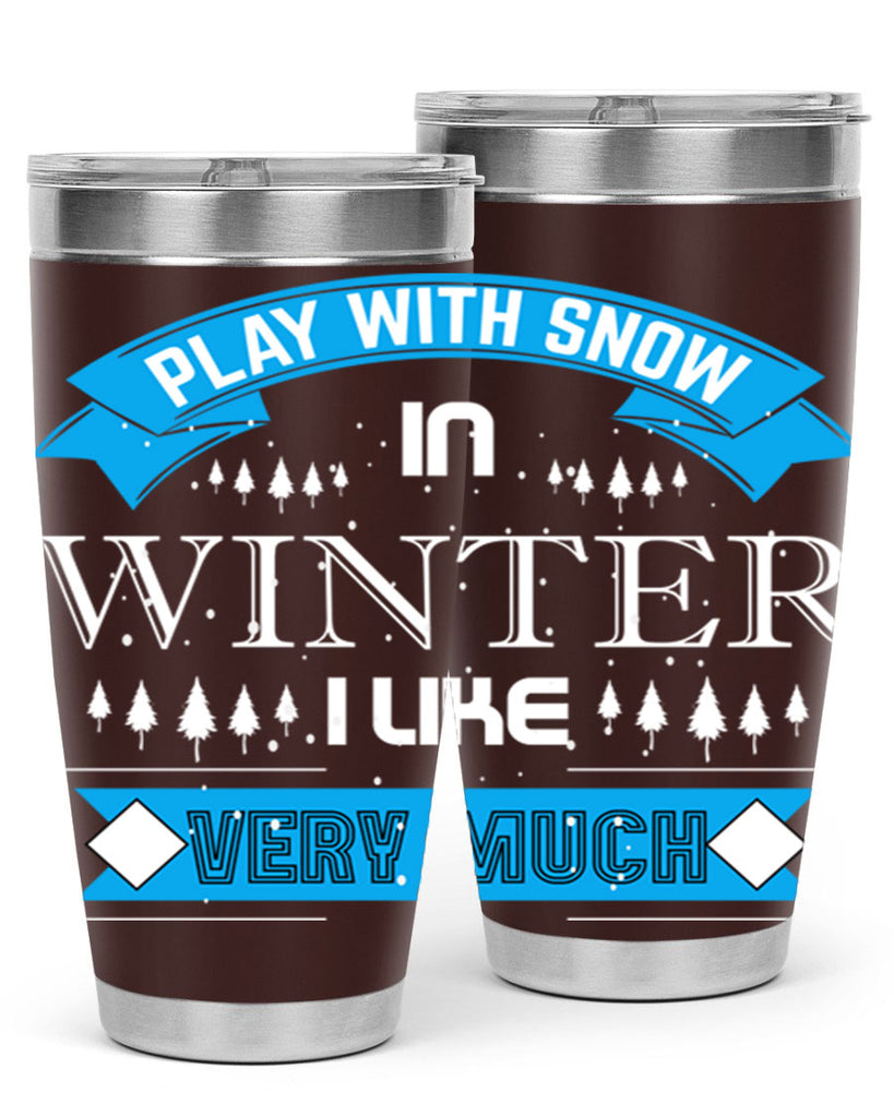 Play with Snow Winter 338#- winter- Tumbler