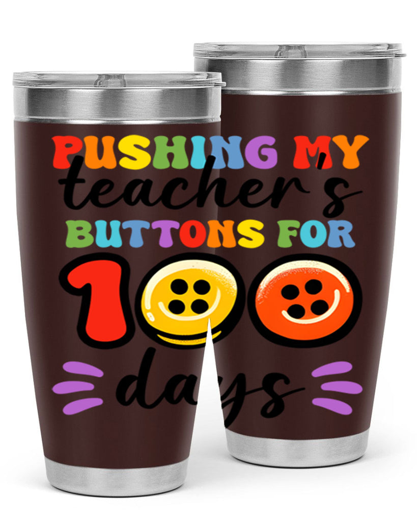 Pushing my Teachers Buttons PNG 55#- 100 days of school- Tumbler