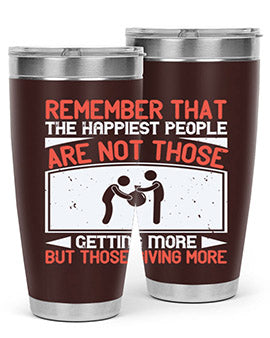 Remember that the happiest people are not those getting more but those giving more Style 34#- volunteer- Tumbler