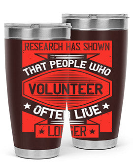 Research has shown that people who volunteer often live longer Style 32#- volunteer- Tumbler