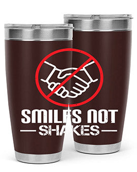 SMILES NOT SHAKES Style 23#- corona virus- Tumbler