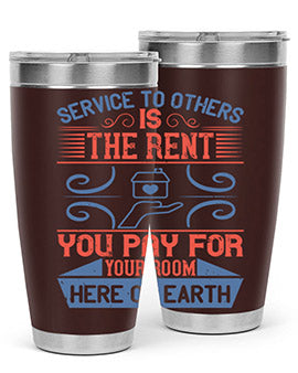 Service to others is the rent you pay for your room here on earth Style 29#- volunteer- Tumbler