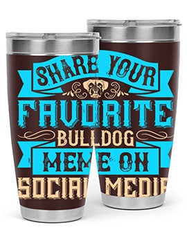 Share your favorite bulldog meme on social media Style 26#- dog- Tumbler