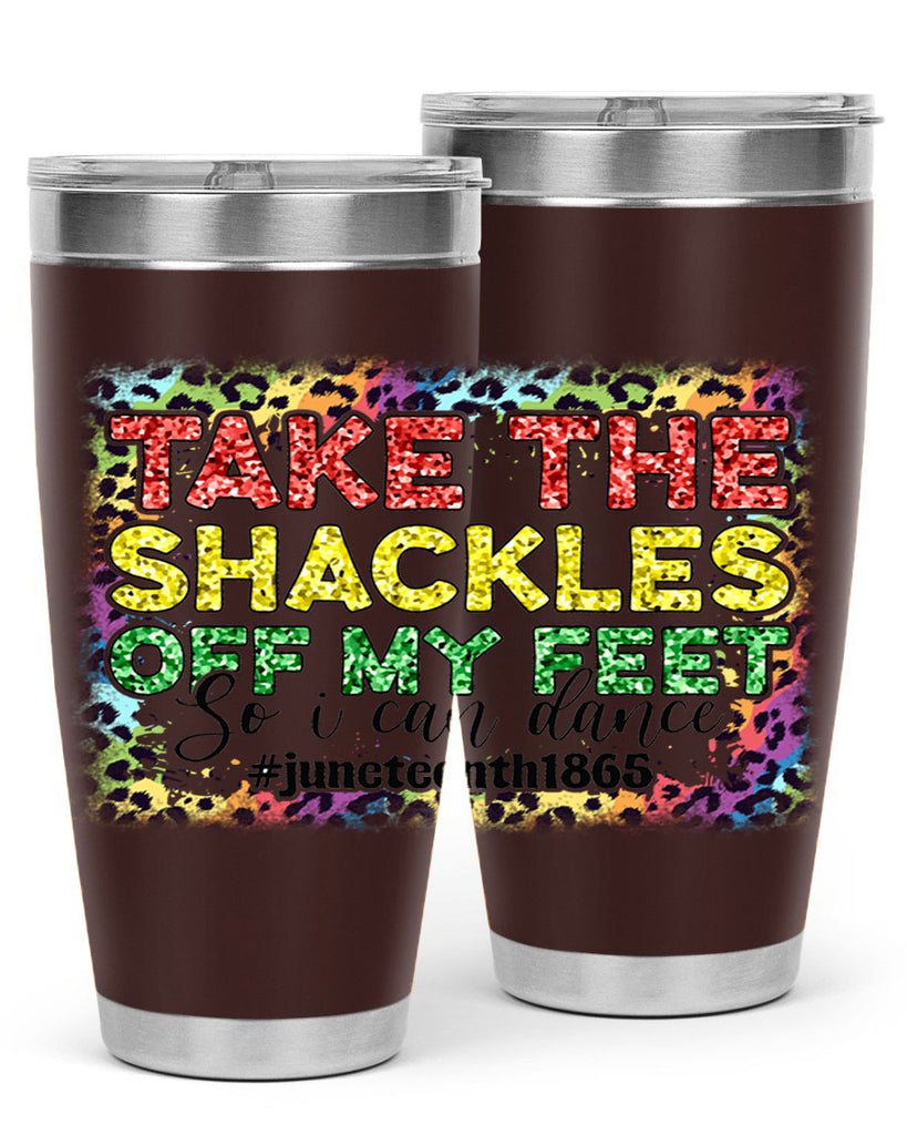 Take The Shackles Off My Feet Juneteenth 34#- Juneteenth- tumbler