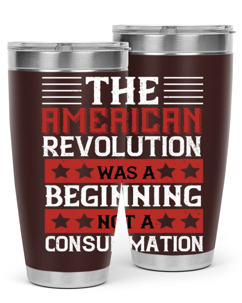 The American Revolution was a beginning not a consummation Style 191#- Fourt Of July- Tumbler