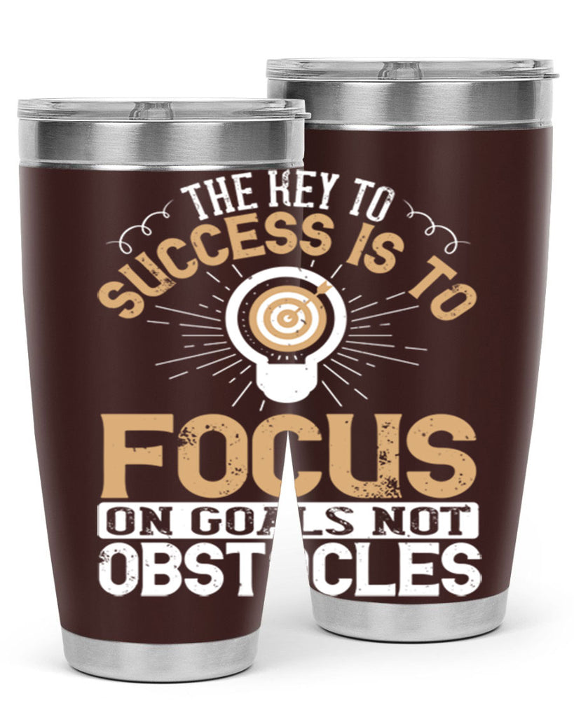 The key to success is to focus on goals not obstacles Style 18#- motivation- Tumbler