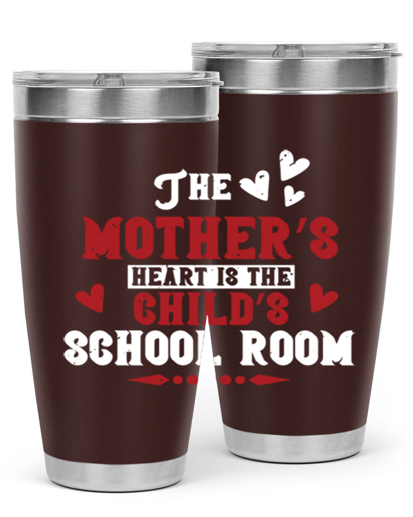 The mother’s heart is the child’s school room Style 15#- baby- Tumbler