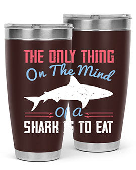 The only thing on the mind of a shark is to eat Style 18#- shark  fish- Tumbler