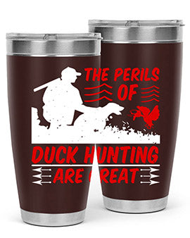 The perils of duck hunting are great Style 14#- duck- Tumbler