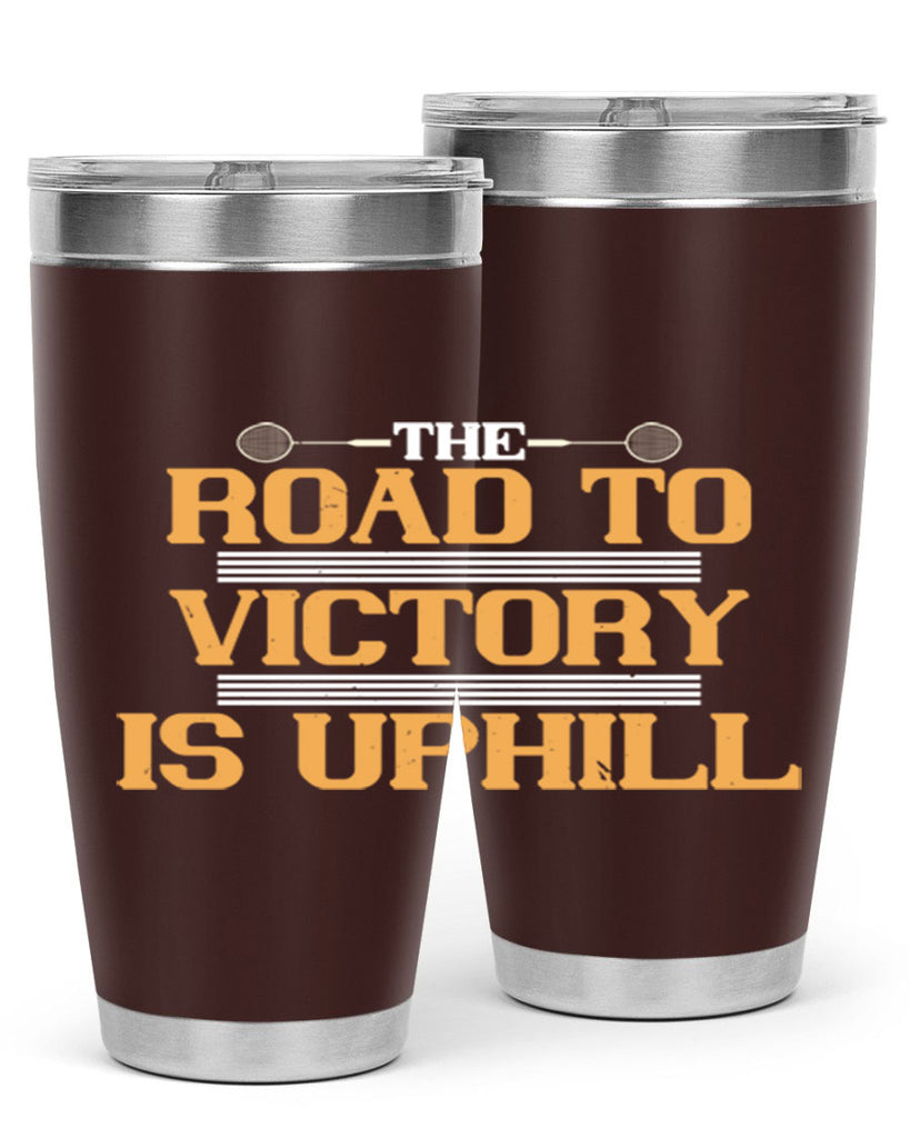 The road to victory is uphill 1822#- badminton- Tumbler