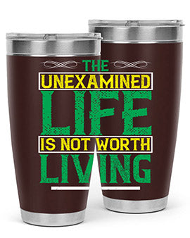 The unexamined life is not worth living Style 15#- self awareness- Tumbler