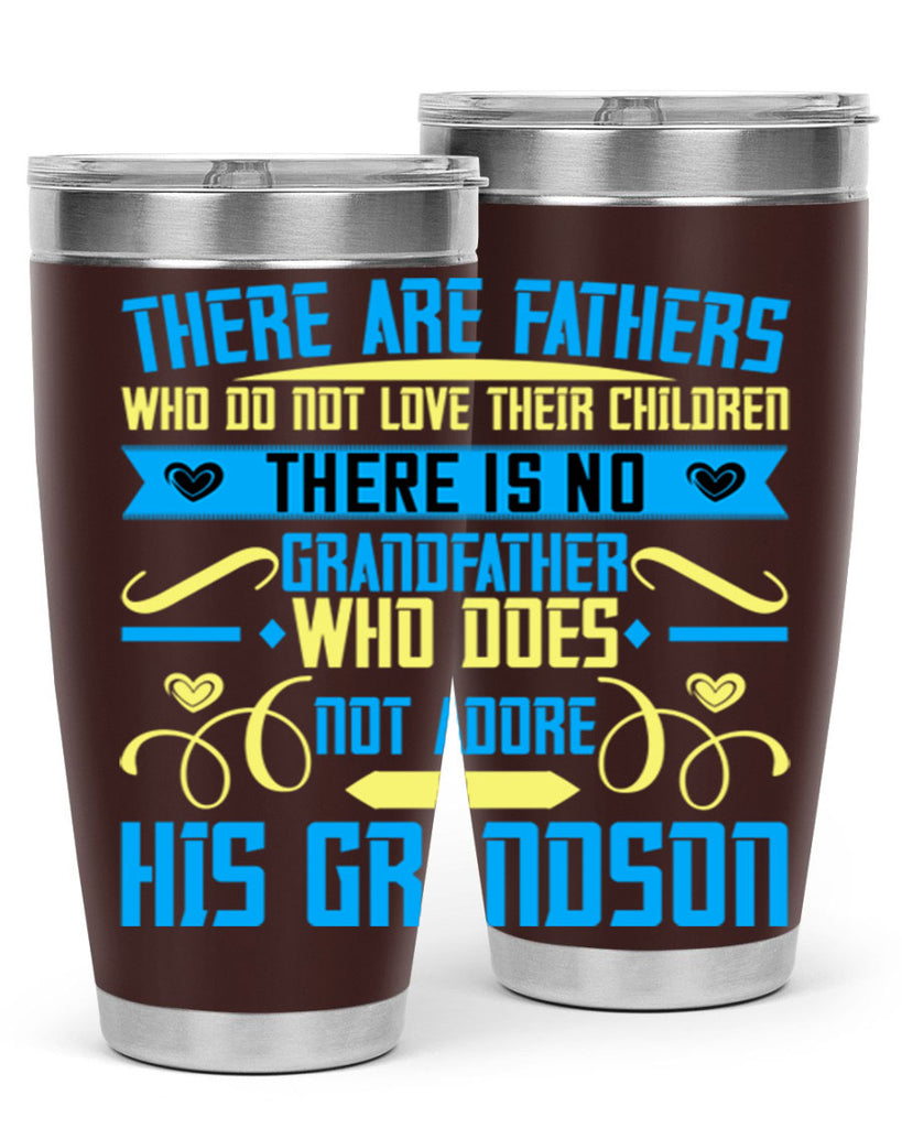 There are fathers who do not love their children 64#- grandpa - papa- Tumbler