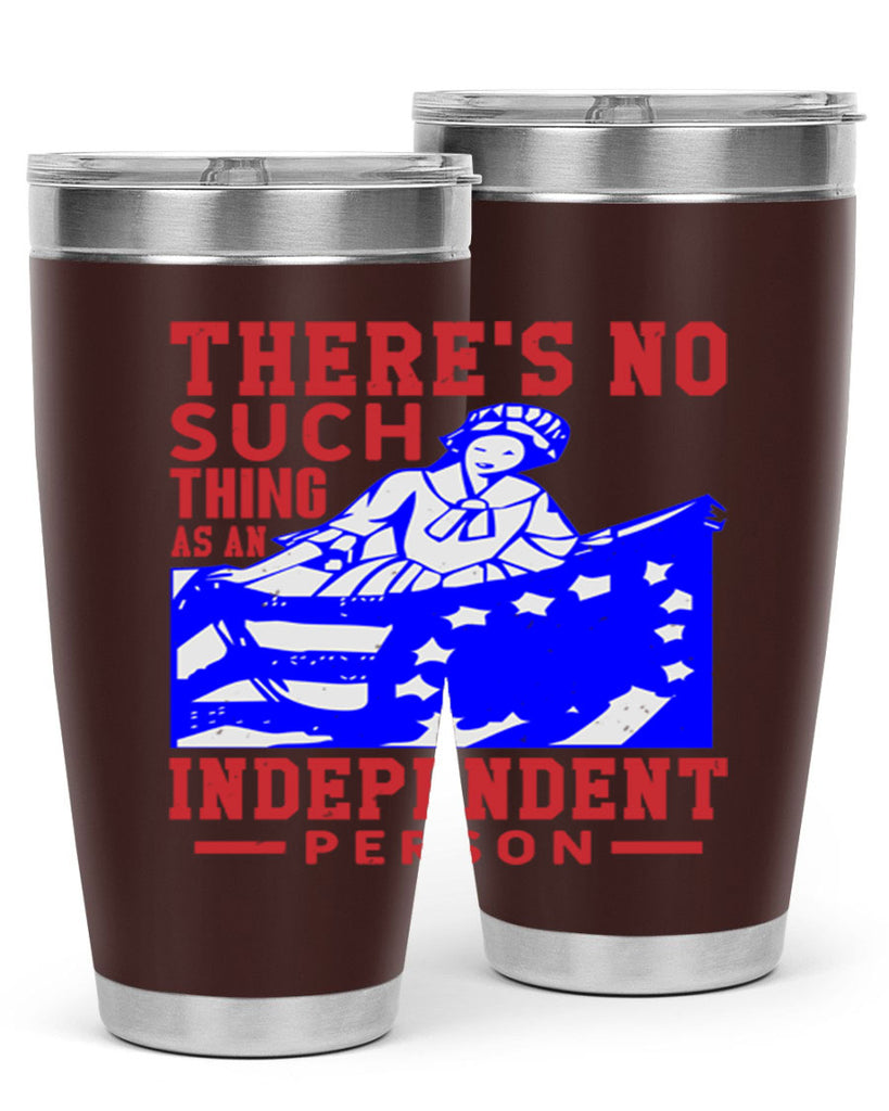 There is no suck thing as an independent Style 43#- Fourt Of July- Tumbler