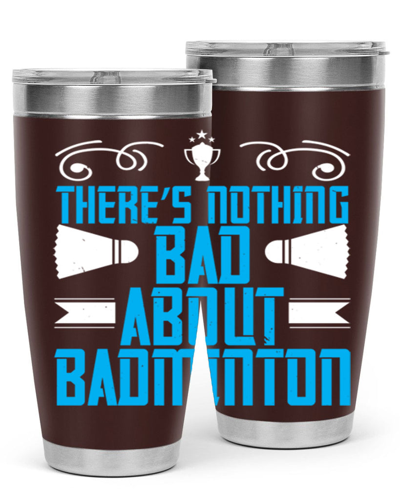 There’s nothing bad about Badminton 1812#- badminton- Tumbler