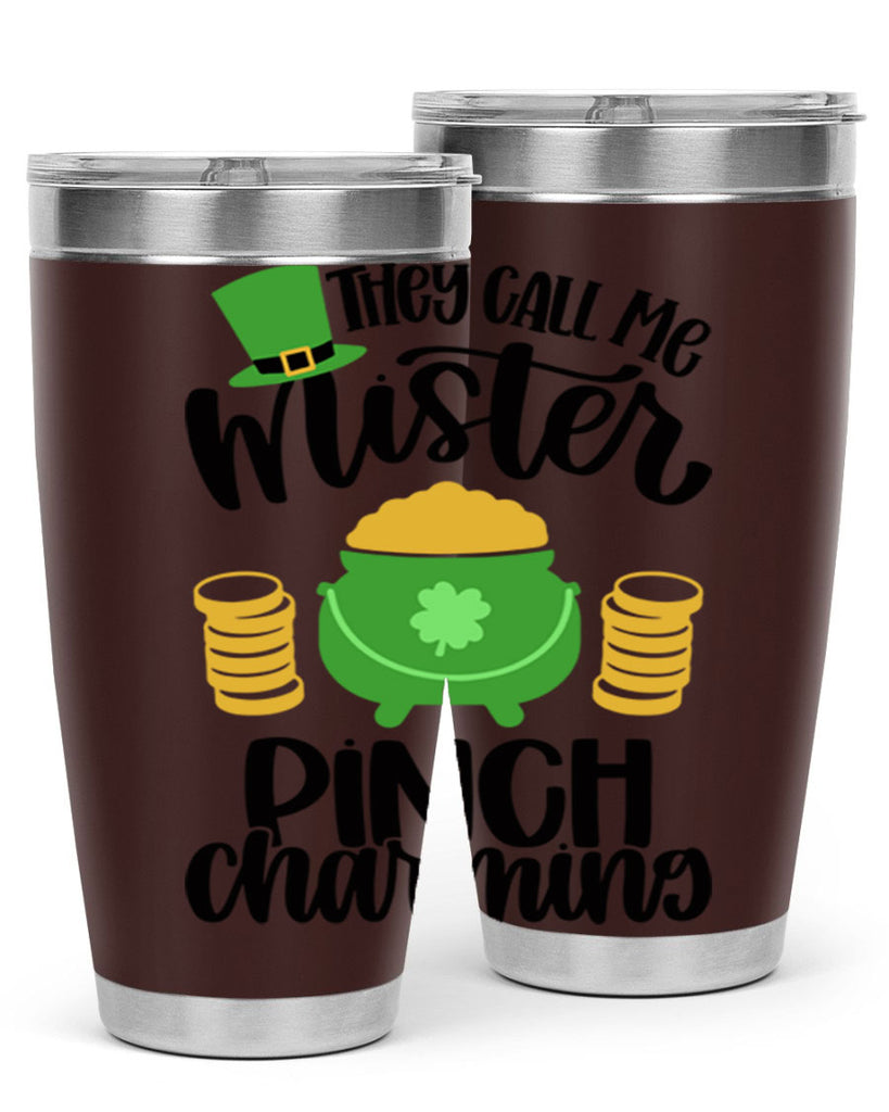 They Call Me Mister Pinch Charming Style 25#- St Patricks Day- Tumbler