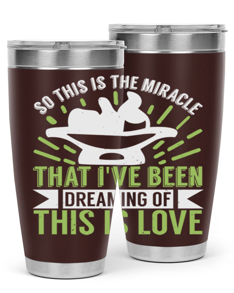 This is the miracle that i have been dreaming of Style 166#- baby- tumbler
