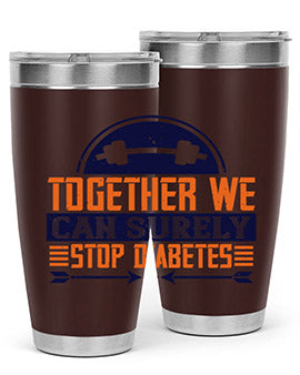 Together We Can Surely Stop Diabetes Style 8#- diabetes- Tumbler