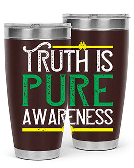 Truth is pure awareness Style 10#- self awareness- Tumbler