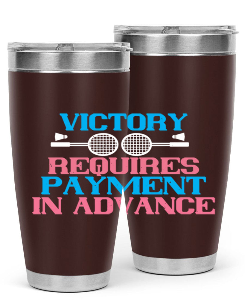 Victory requires payment in advance 1782#- badminton- Tumbler