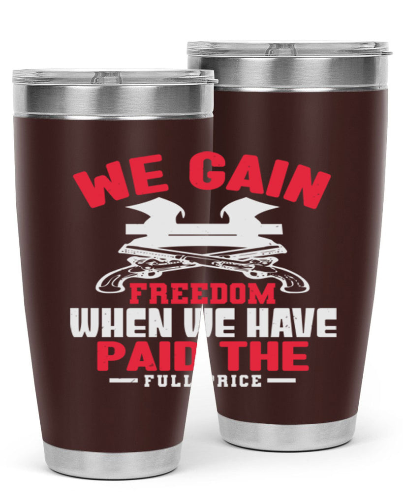 We gain freedom Style 55#- Fourt Of July- Tumbler