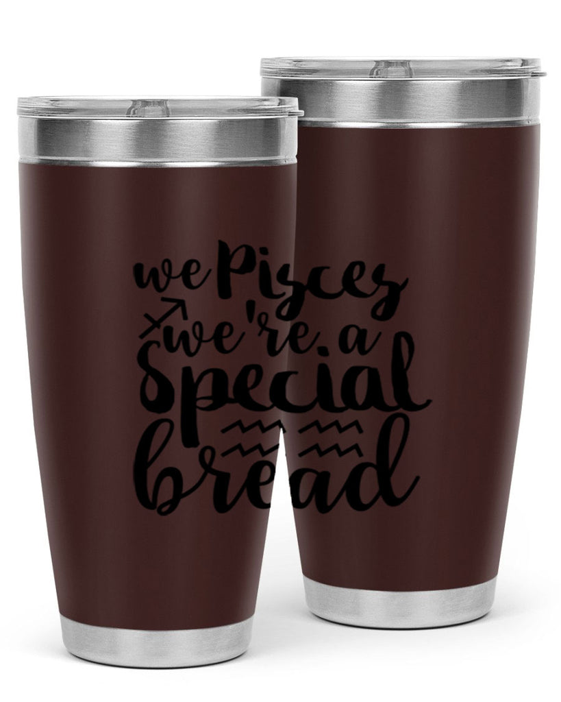 We pisces Were A Special Bread 557#- zodiac- Tumbler