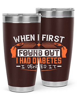 When I first found out I had diabetes I denied it Style 7#- diabetes- Tumbler