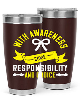 With awareness come responsibility and choice Style 5#- self awareness- Tumbler