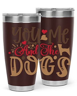 You Me And The Dogs Style 52#- dog- Tumbler