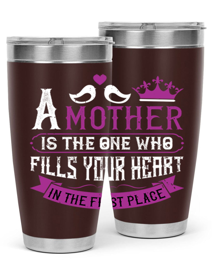 a mother is the one who 34#- mothers day- Tumbler