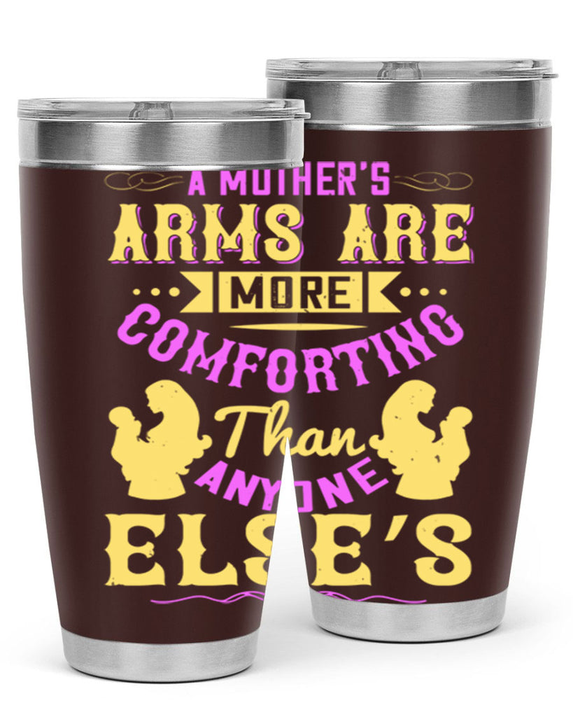 a mother’s arms are more comforting than anyone else’s 235#- mom- Tumbler