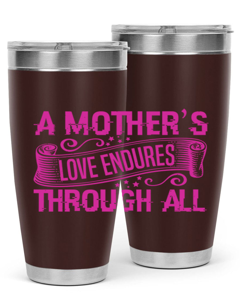 a mothers love endures through all 33#- mothers day- Tumbler