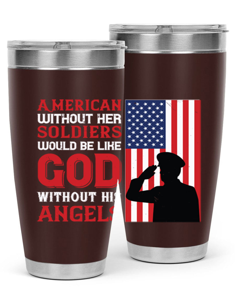 american without her soldiers would be like god without his angels 80#- Veterns Day- Tumbler