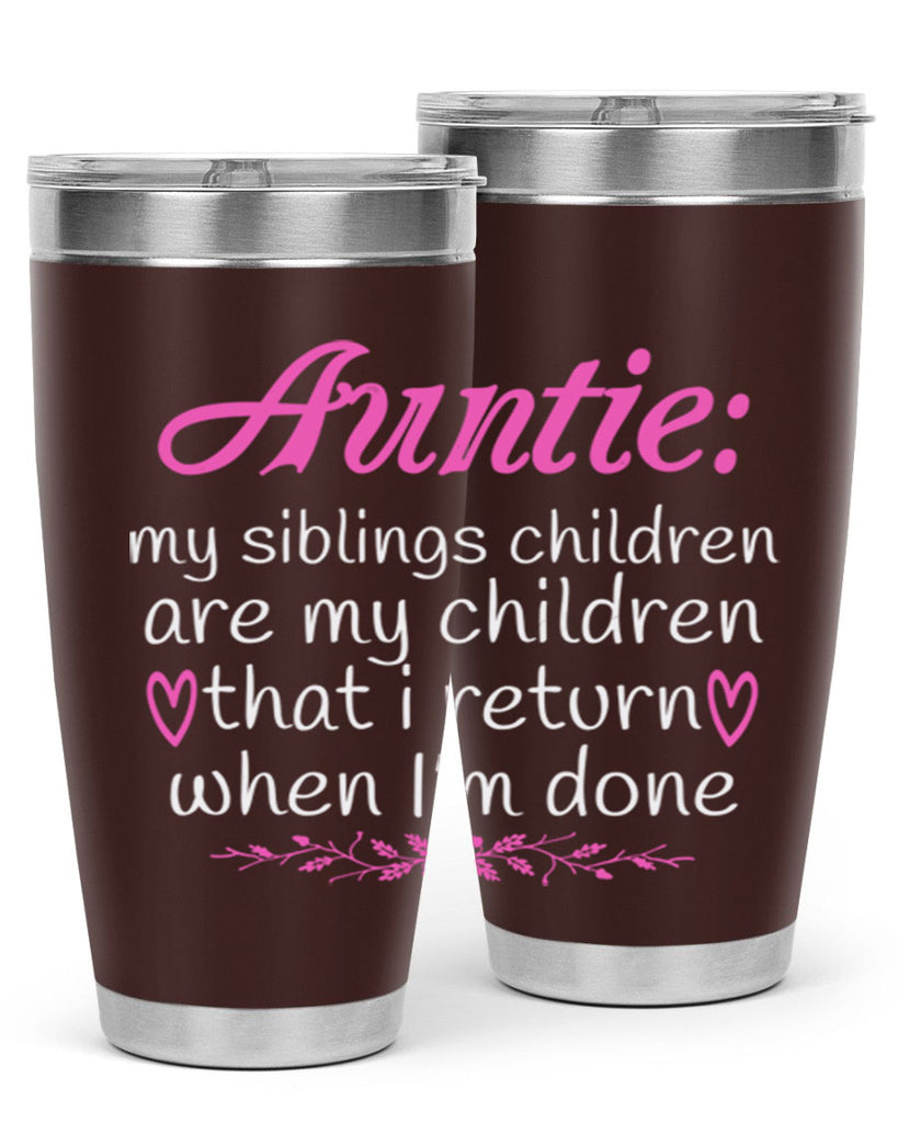 auntie my siblings children are my children that i return when I’m done Style 68#- aunt- Tumbler