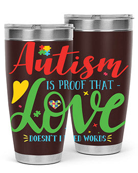 autism is proof that love doesnt i need words Style 7#- autism- Tumbler