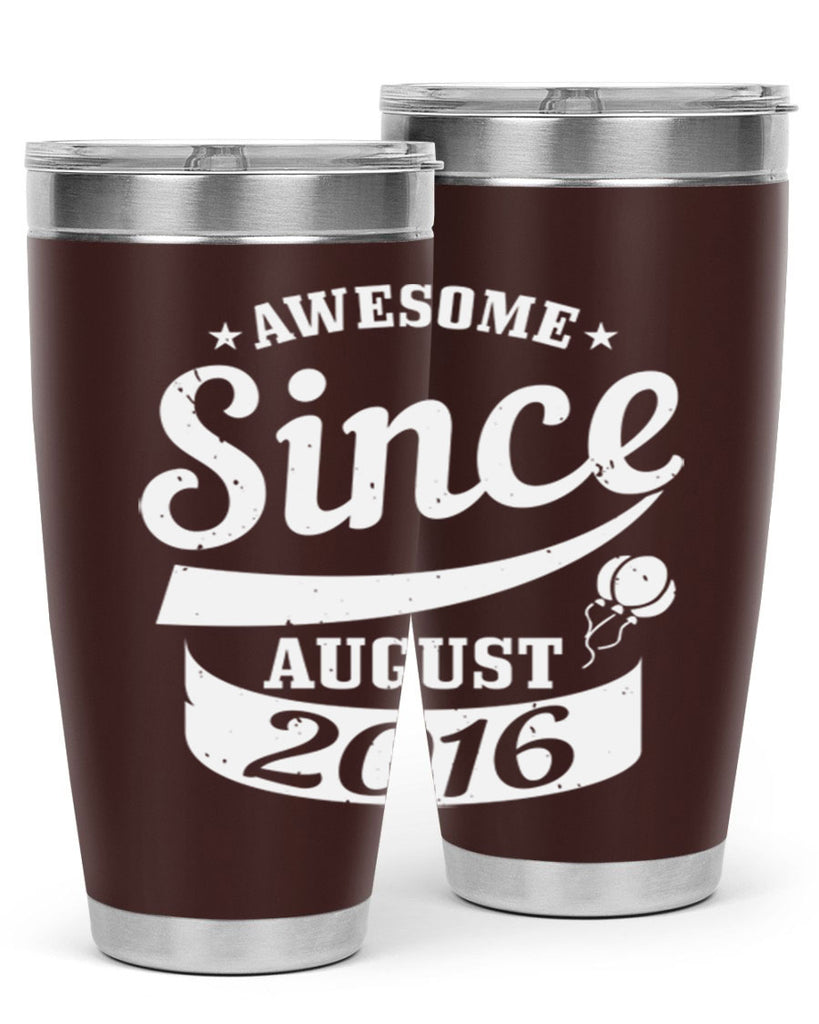 awesome since august Style 11#- birthday- tumbler