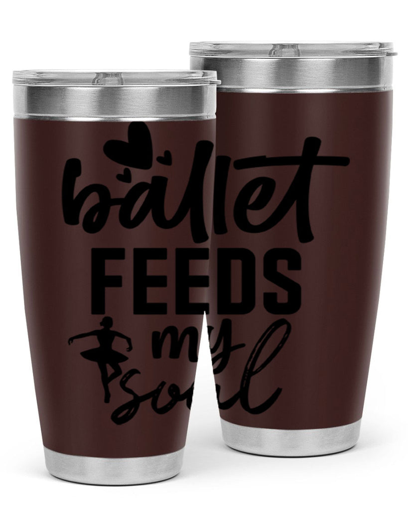 ballet feeds my soul 8#- ballet- Tumbler