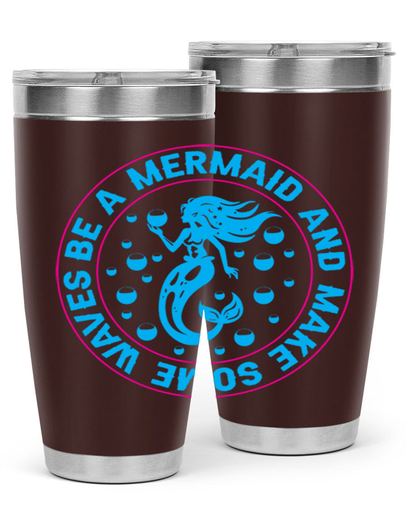 be a mermaid and make some waves 43#- mermaid- Tumbler