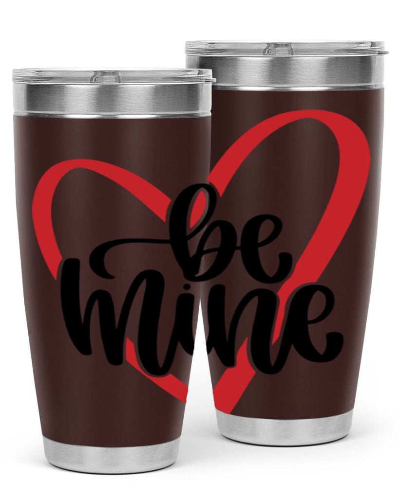 be mine 29#- valentines day- Tumbler